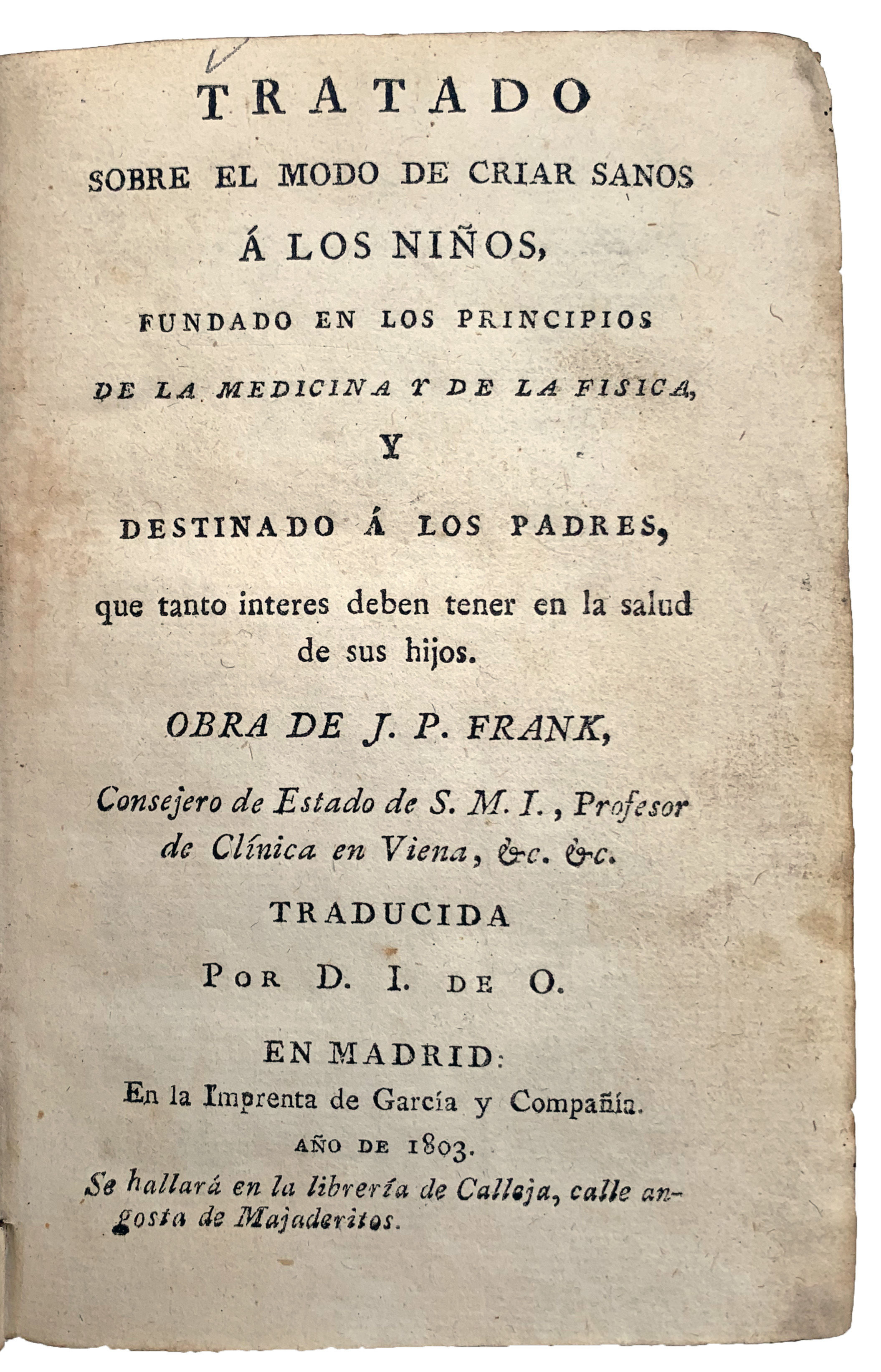 Tratado Sobre El Modo De Criar Sanos A Los Nia Os Fundado En Los Principios De La Medicina Y De La Fisica Y Destinado A Los Padres Que Tanto Interes Deben Tener En