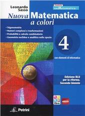 NUOVA MATEMATICA A COLORI - EDIZIONE BLU - VOLUME 4 - SASSO LEONARDO