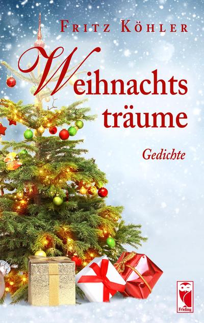 Weihnachtsträume: Gedichte : Gedichte - Fritz Köhler