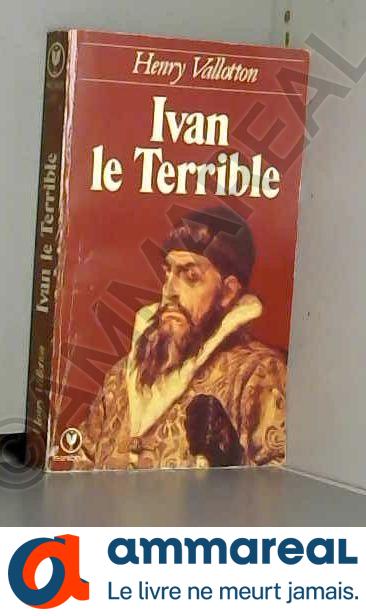 Ivan le Terrible - Henry Valloton