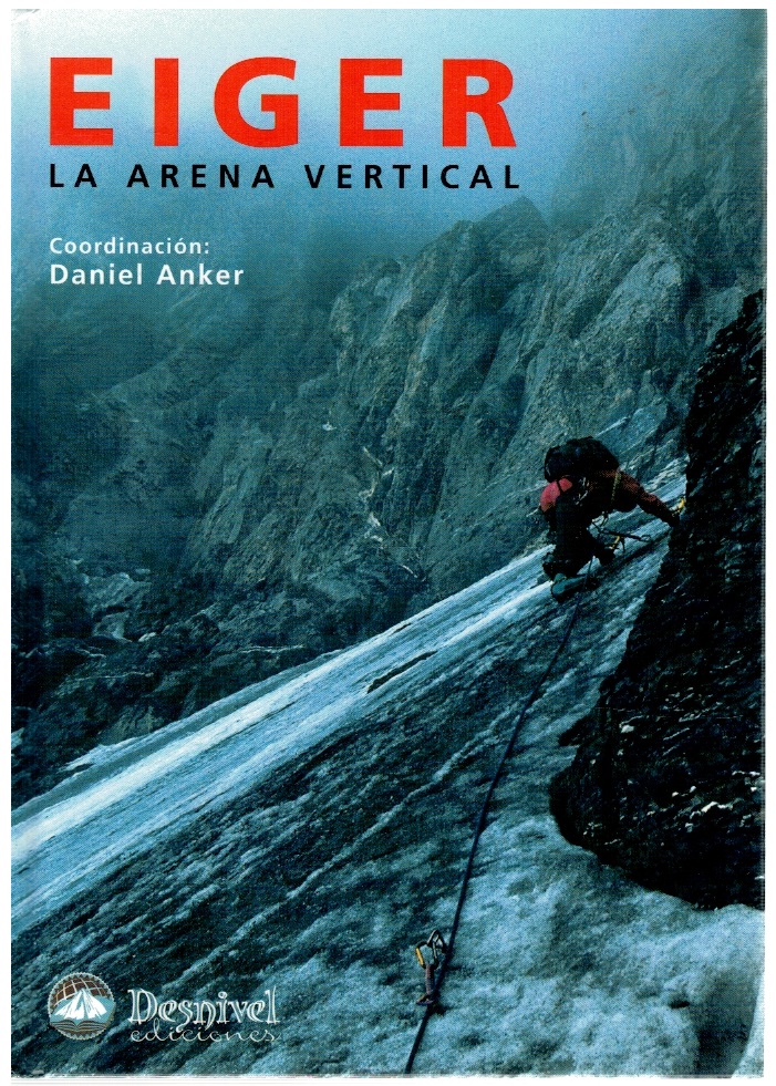 Eiger, la arena vertical - Daniel Anker (coord)
