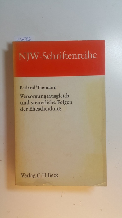 Versorgungsausgleich und steuerliche Folgen der Ehescheidung - Ruland, Franz ; Tiemann, Burkhard