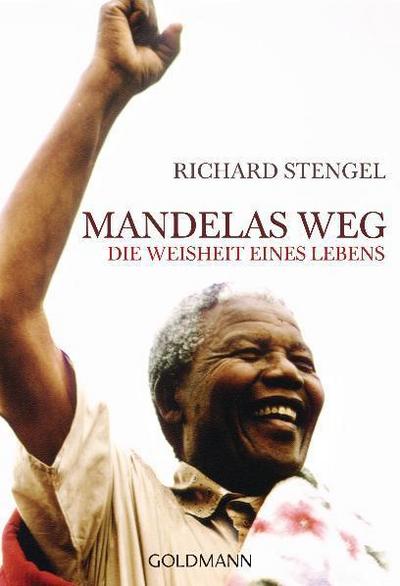 Mandelas Weg: Die Weisheit eines Lebens - Richard Stengel