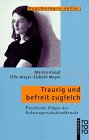 Traurig und befreit zugleich - Knopf, Marina, Elfie Mayer und Elsbeth Meyer
