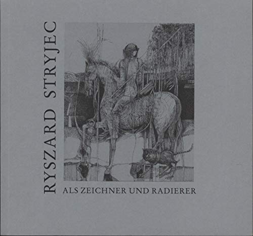 Ryszard Stryjec als Zeichner und Radierer. Ausstellung in der Ratsdiele Lüneburg 30.9.1993 - 15.10.1993. - Becker, Ulrike und Nils Büttner