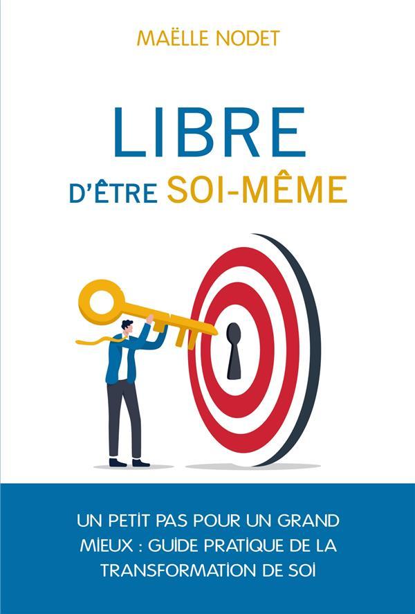 libre d'être soi-même - Nodet, Maelle