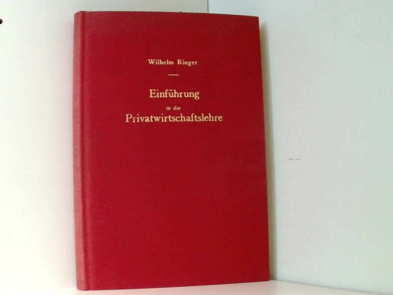 Einführung in die Privatwirtschaftslehre - Rieger, Wilhelm und Peter Scherpf