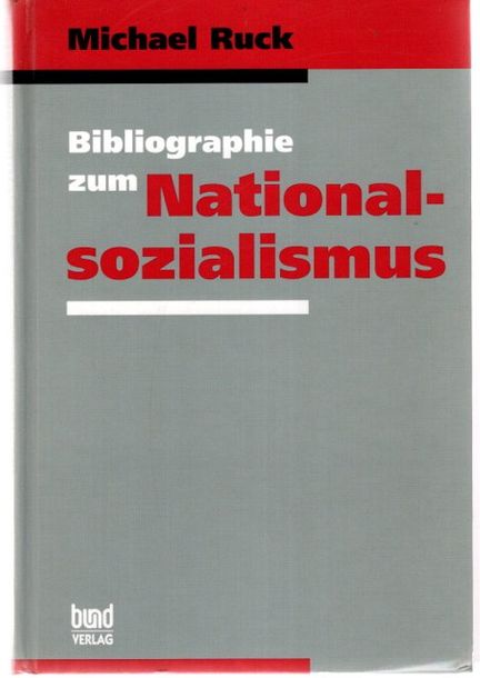 Bibliographie zum Nationalsozialismus. Teil von: Anne-Frank-Shoah-Bibliothek; - Ruck, Michael