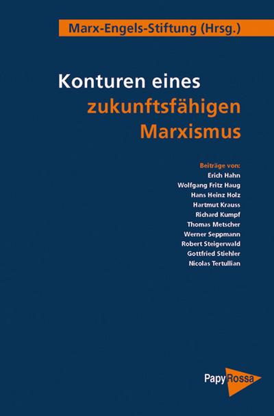 Konturen eines zukunftsfähigen Marxismus (PapyRossa Hochschulschriften) - Unknown Author