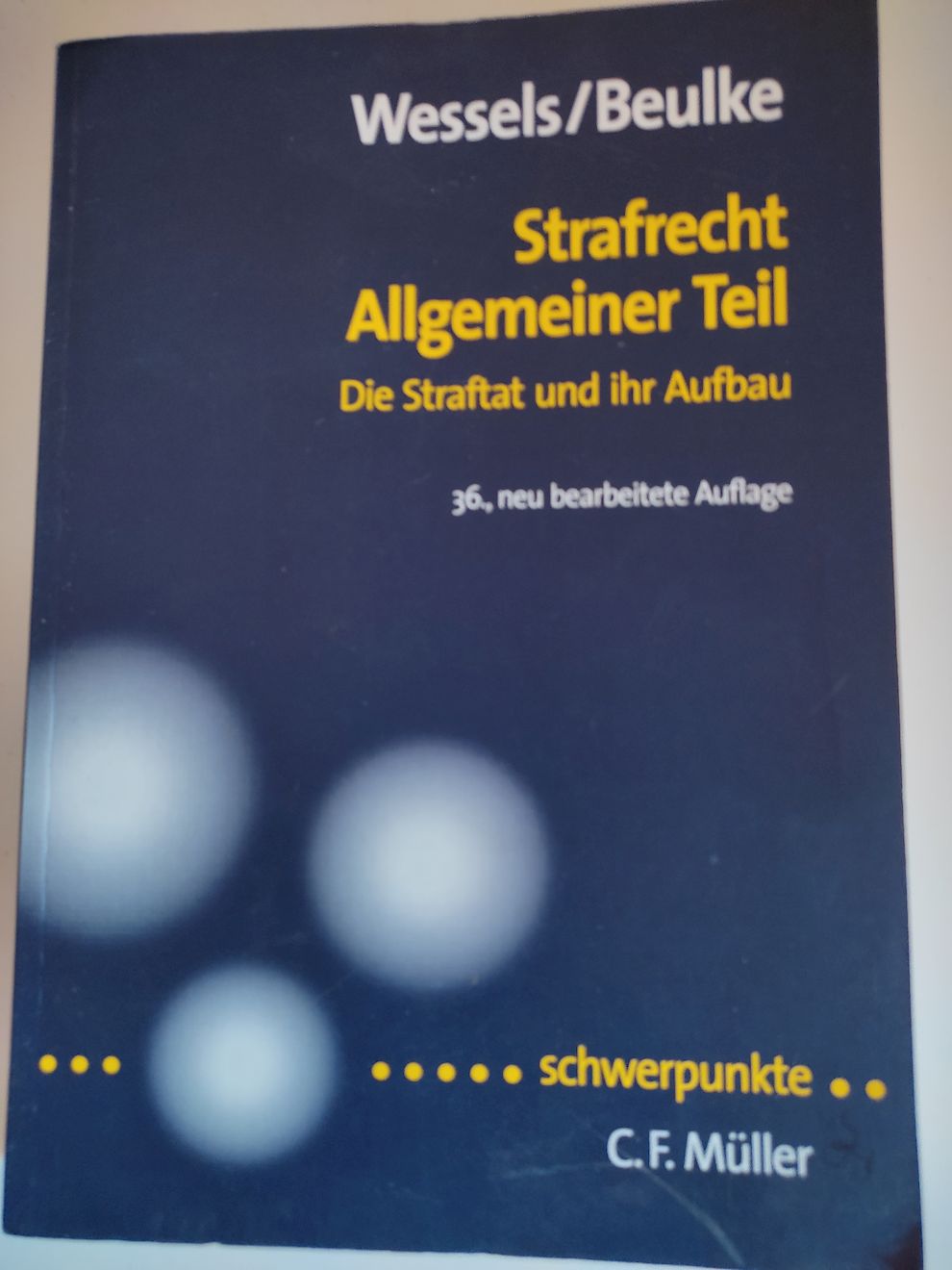 Strafrecht, allgemeiner Teil : die Straftat und ihr Aufbau. begr. von Johannes Wessels. Fortgef. von Werner Beulke / Schwerpunkte ; Bd. 7,1 - Wessels, Johannes und Werner (Mitwirkender) Beulke