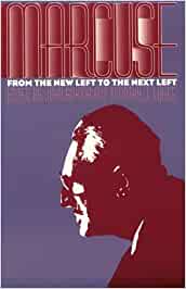 Marcuse: From the New Left to the Next Left - John Bokina
