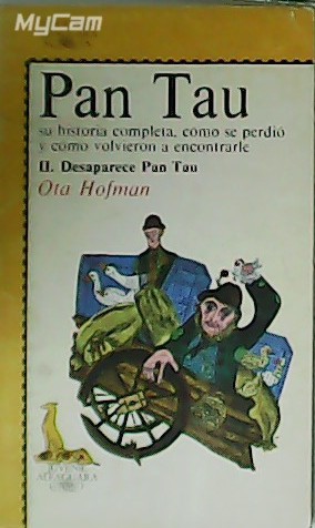 Pan Tau, su historia completa, cómo se perdió y cómo volvieron a encontrarle. - HOFMAN, Ota.-