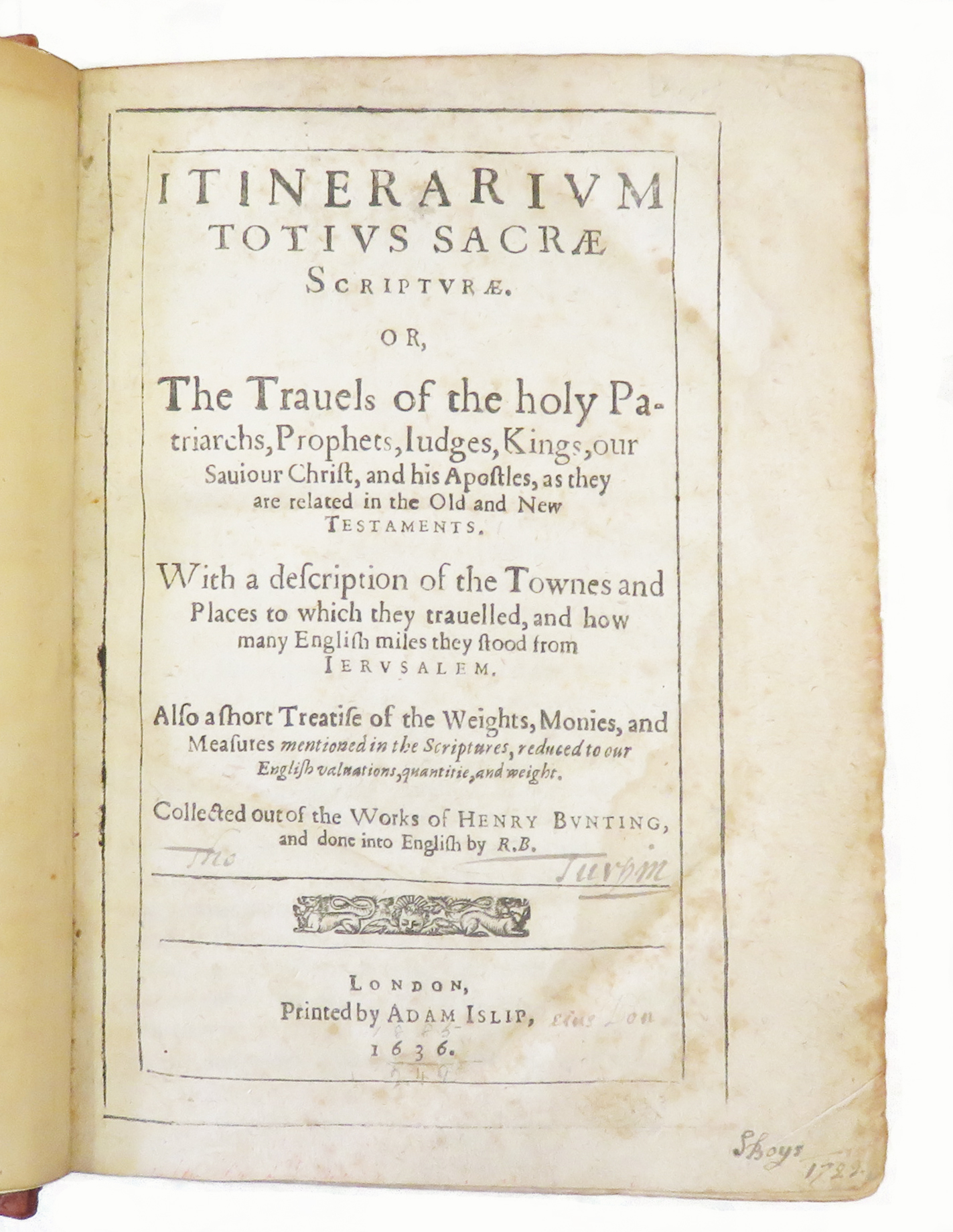 Itinerarium Totius Sacrae Scripturae. - Collected out of the Works of Henry Bunting, and done into English by R. B.