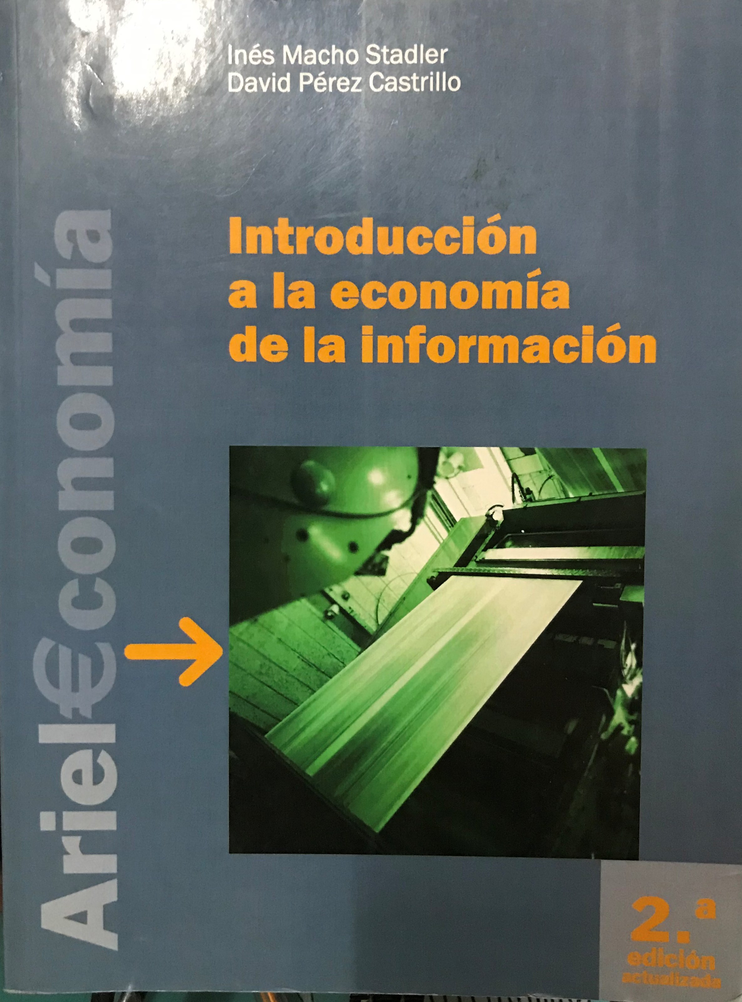Introducción a la economía de la información - Macho Stadler, Inés - Pérez Castrillo, David
