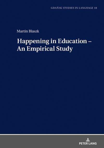Happening in Education ¿ An Empirical Study - Martin Blaszk
