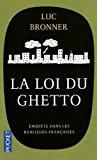 La loi du ghetto - Bronner, Luc