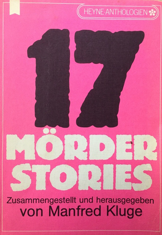 17 [Siebzehn] Mörder-Stories. Heyne-Anthologien Nr. 54 - Kluge, Manfred (Herausgeber)