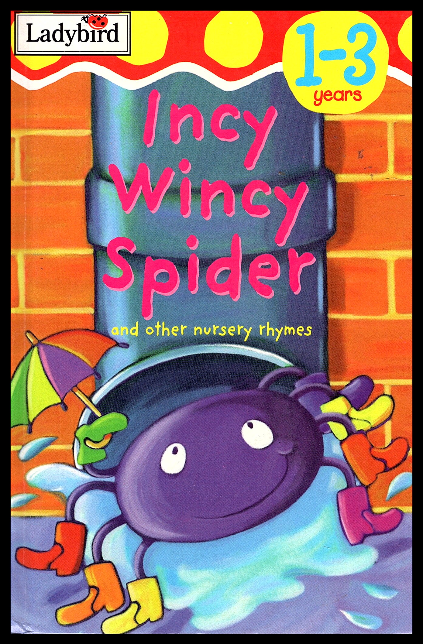 Ladybird Book Series ? Incy Wincy Spider and Other Nursery Rhymes - 1-3yrs - 2000 - Various Rhyme Authors