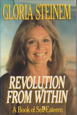 Revolution From Within; A Book of Self-Esteem - Steinem, Gloria