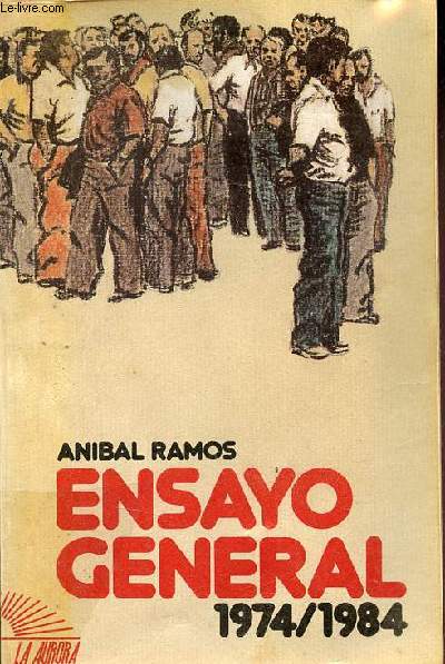 Ensayo general 1974-1984. - Ramos Anibal