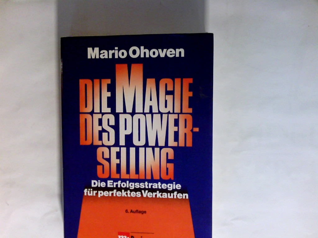 Die Magie des power selling : die Erfolgsstrategie für perfektes Verkaufen. - Ohoven, Mario