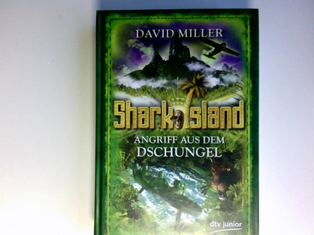 Shark Island; Teil: 3., Angriff aus dem Dschungel - Miller, David: