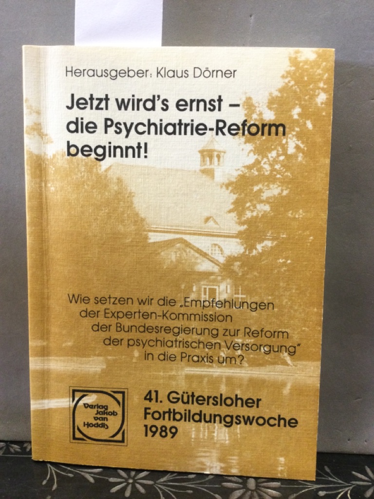 Jetzt wird's ernst - die Psychiatrie-Reform beginnt! : Wie setzen wir die 