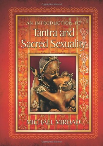 An An Introduction To Tantra And Sacred Sexuality - Mirdad, Michael
