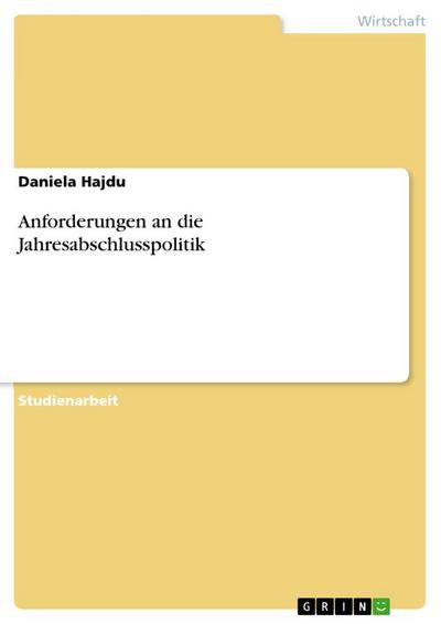 Anforderungen an die Jahresabschlusspolitik - Daniela Hajdu