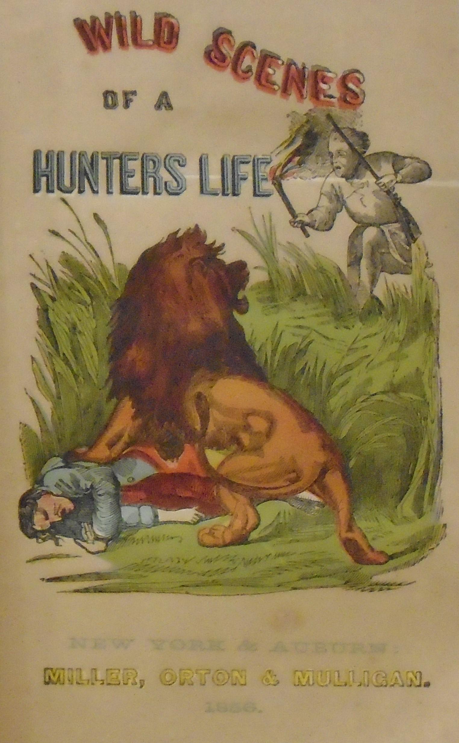 Wild Scenes of the (a) Hunter's Life; or The Hunting and Hunters of All ...