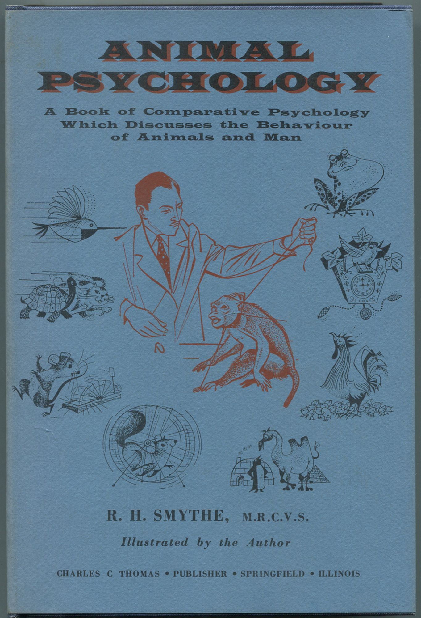 Animal Psychology: A book of Comparative Psychology which Discusses the  Behaviour of Animals and Man by SMYTHE, .: Fine Hardcover (1961) |  Between the Covers-Rare Books, Inc. ABAA
