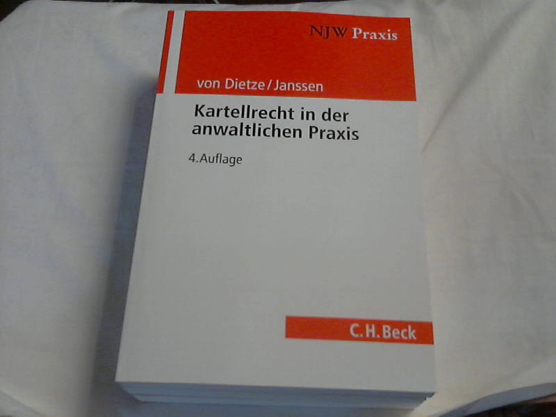 Kartellrecht in der anwaltlichen Praxis. von Philipp von Dietze und Helmut Janssen / NJW Praxis ; Bd. 36 - Dietze, Philipp von und Helmut Janssen