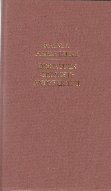 Der neuen Gedichte anderer Teil / Rainer Maria Rilke - Rilke, Rainer Maria