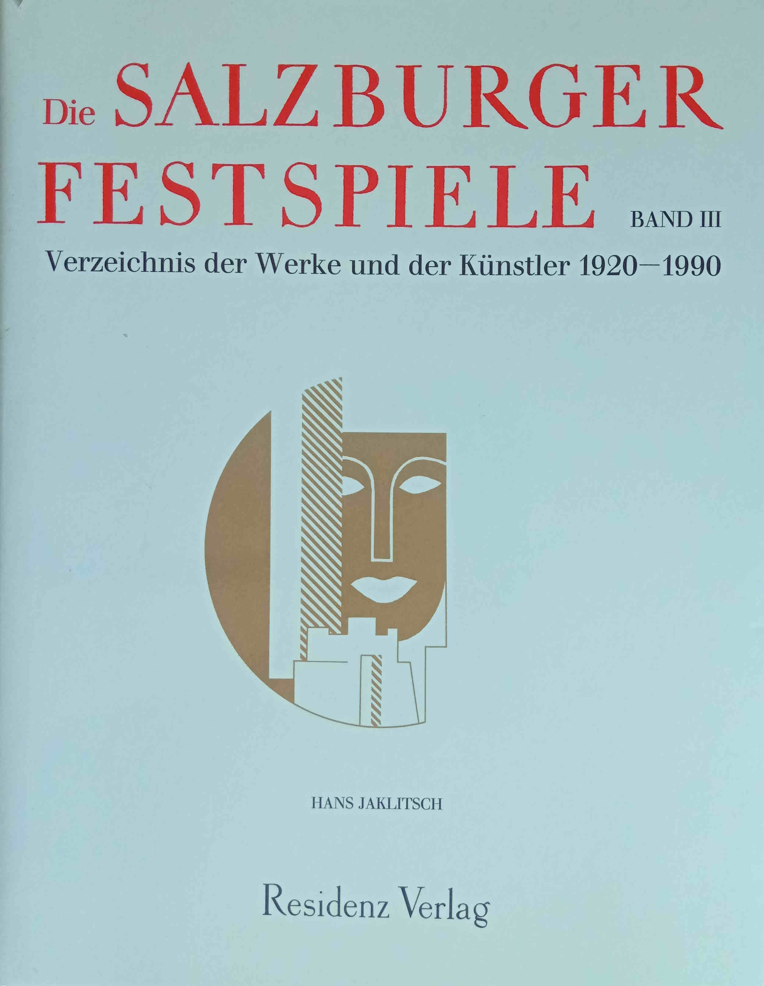 Salzburger Festspiele Die Salzburger Festspiele Teil Bd 3 Verzeichnis Der Werke Und Der Kunstler 1920 1990 By Jaklitsch Hans Sehr Gut Gewebe 1991 Logo Books Buch Antiquariat