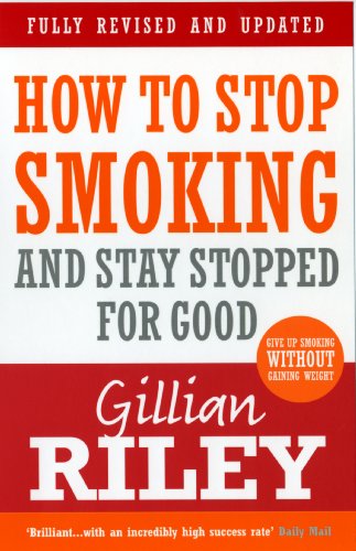 How to Stop Smoking and Stay Stopped for Good - Riley, Gillian
