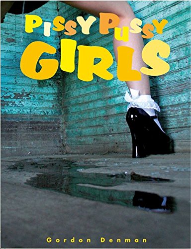 Pissy Pussy Girls (Erotic Nude Photography) - Denman, Gordon