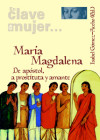 María Magdalena : de apóstol, a prostituta y amante - Bernabé Ubieta, Carmen; Gómez-Acebo Duque de Estrada, Isabel; Navarro Puerto, Mercedes
