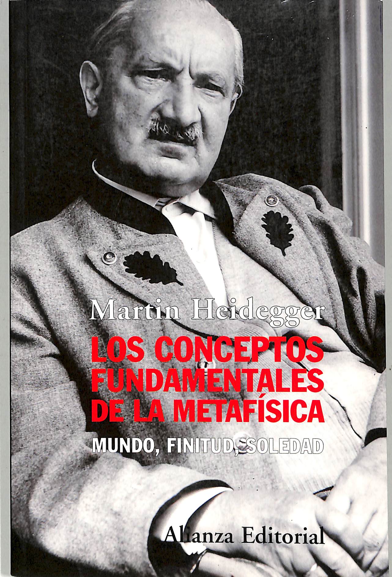 LOS CONCEPTOS FUNDAMENTALES DE LA METAFÍSICA: MUNDO, FINITUD, SOLEDAD - Martin Heidegger