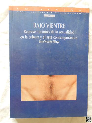 BAJO VIENTRE (Representaciones de la sexualidad en la Cultura y el