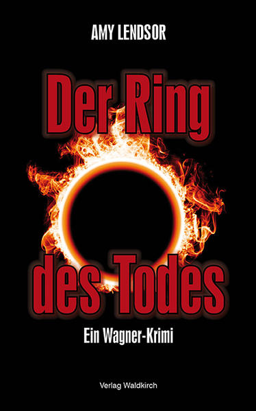 Der Ring des Todes: Ein Wagner-Krimi - Lendsor, Amy