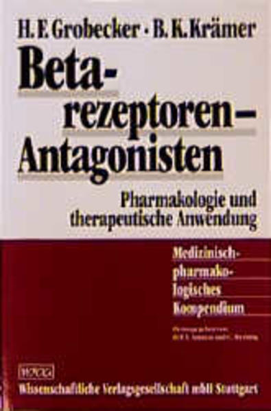 Betarezeptoren-Antagonisten: Pharmakologie und therapeutische Anwendung - Grobecker Horst, F und K Krämer Bernhard