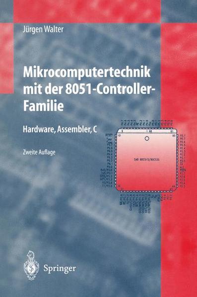 Mikrocomputertechnik mit der 8051-Controller-Familie: Hardware, Assembler, C - Walter, Jürgen