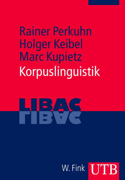 Korpuslinguistik (LIBAC, Band 3433) - Perkuhn, Rainer, Holger Keibel und Marc Kupietz