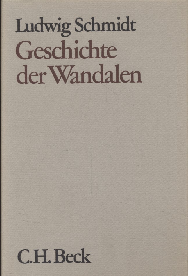 Geschichte der Wandalen. - Schmidt, Ludwig