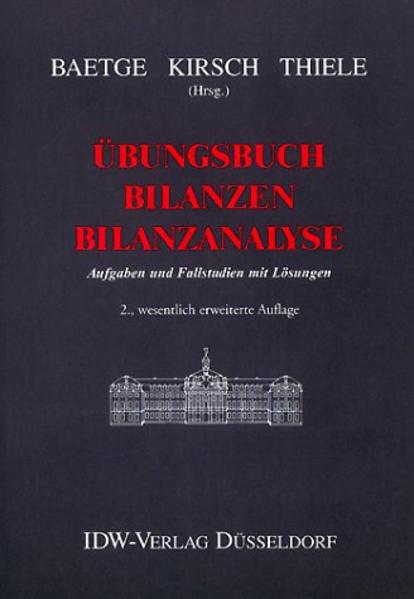 Übungsbuch Bilanzen - Bilanzanalyse: Aufgaben und Fallstudien mit Lösungen. - Baetge, Jörg u.a. (Hg.)
