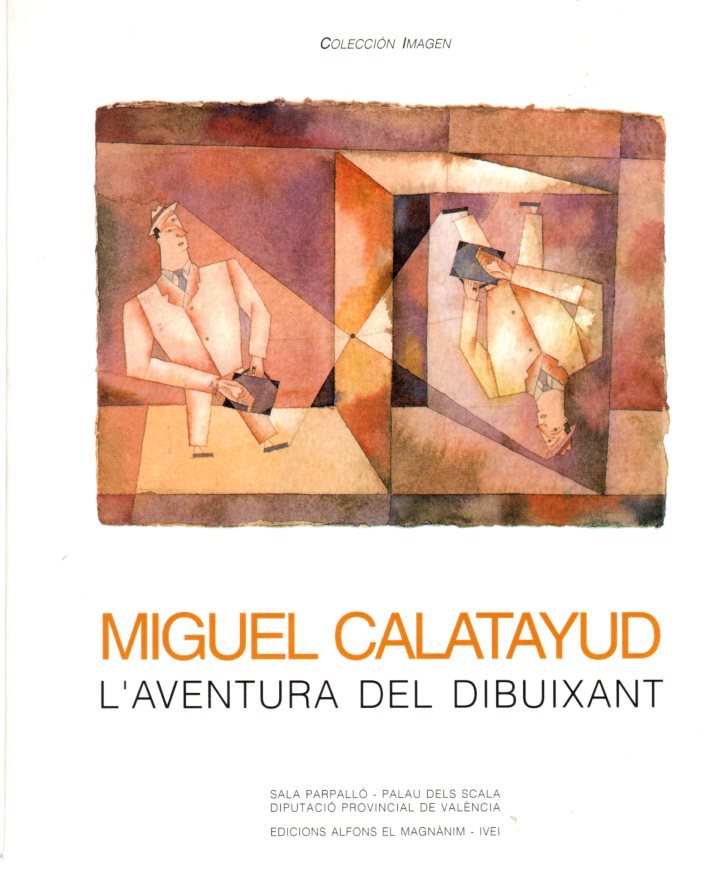 Miguel Calatayud, l'aventura del dibuixant . - Calatayud, Miguel