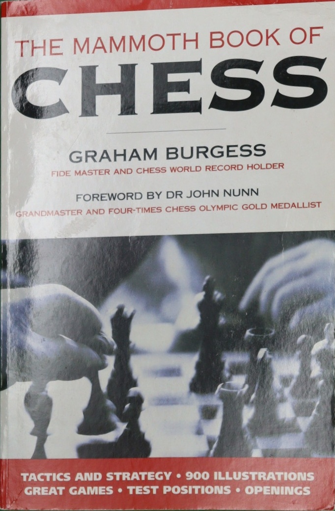 The mammoth book of chess - Burgess, Graham