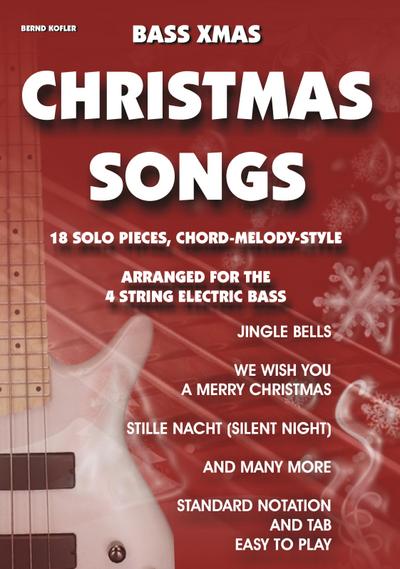 Bass Xmas Christmas Songs : 18 Solo Pieces, Chord Melody Style - Bernd Kofler