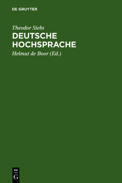 Deutsche Hochsprache : Bühnenaussprache - Theodor Siebs