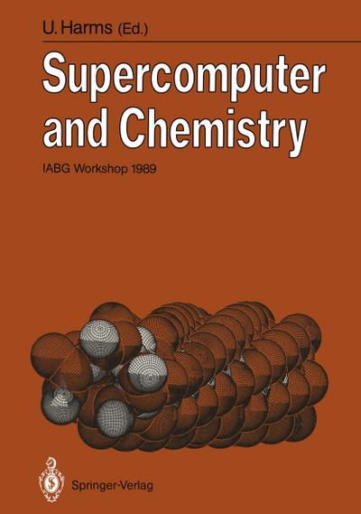 Supercomputer and Chemistry : IABG Workshop 1989 - Uwe Harms
